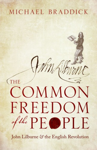 COMMON FREEDOM OF THE PEOPLE: john lilburne and the english revolution