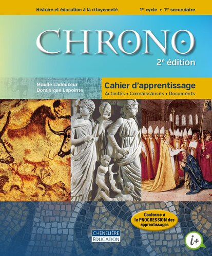 Chrono : histoire et éducation à la citoyenneté, 1er cycle, 1re secondaire. Cahier d'apprentissage