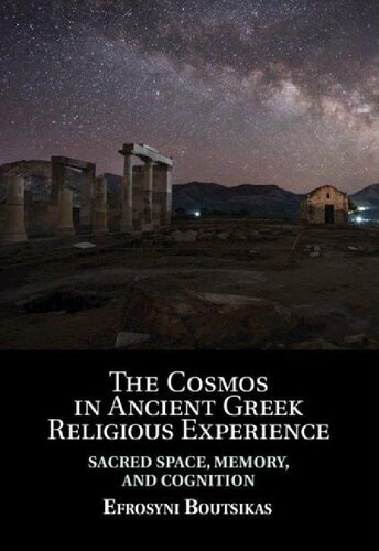 The Cosmos in Ancient Greek Religious Experience: Sacred Space, Memory, and Cognition