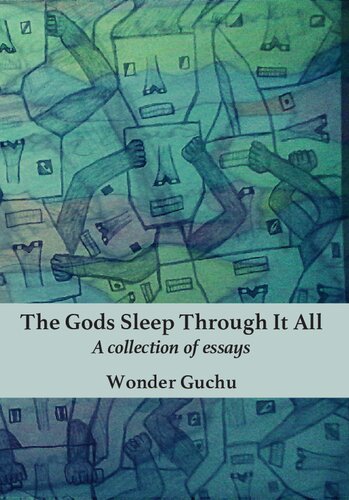 The Gods Sleep Through It All: A Collection of Essays