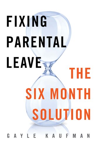 Fixing Parental Leave: The Six Month Solution