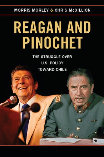 Reagan and Pinochet: The Struggle Over U.S. Policy Toward Chile