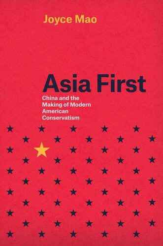 Asia First: China and the Making of Modern American Conservatism