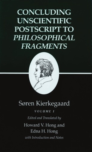 Concluding Unscientific Postscript to Philosophical Fragments, Volume 1