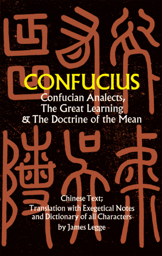 Confucian Analects, The Great Learning and the Doctrine of the Mean