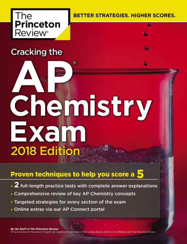 Cracking the AP Chemistry Exam, 2018 Edition