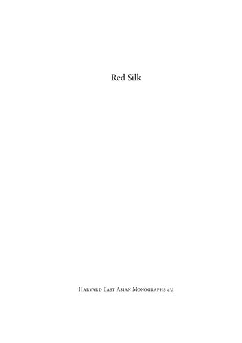 Red Silk: Class, Gender, and Revolution in China's Yangzi Delta Silk Industry