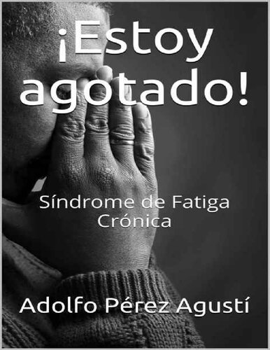 ¡Estoy agotado!: Síndrome de Fatiga Crónica