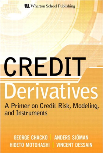 Credit Derivatives: A Primer on Credit Risk, Modeling, and Instruments