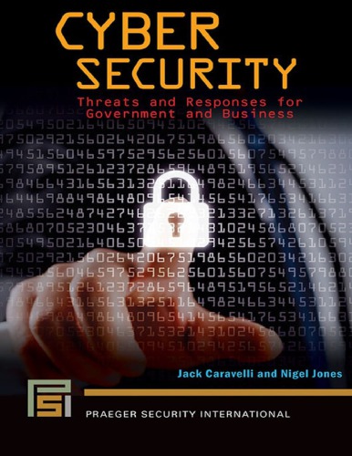 Cyber Security: Threats and Responses for Government and Business