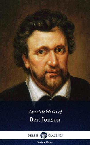 Delphi Complete Works of Ben Jonson