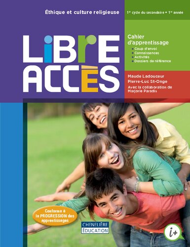 Libre accès. Éthique et culture religieuse 1er cycle du secondaire, 1re année
