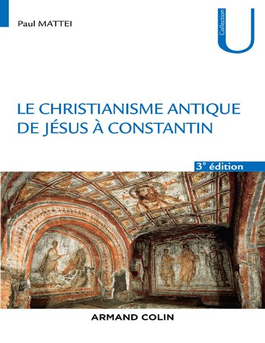 Le Christianisme Antique de Jésus à Constantin