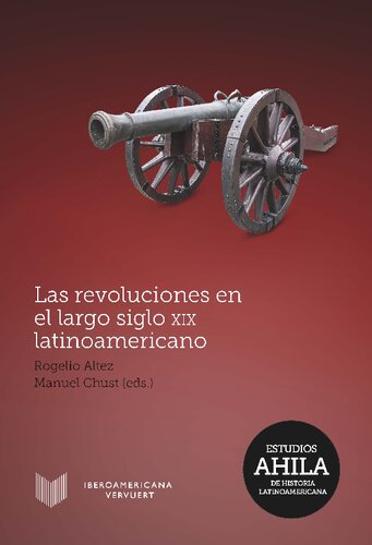 Las revoluciones en el largo siglo XIX latinoamericano