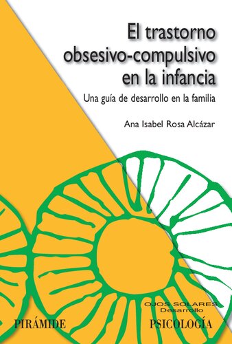 El trastorno obsesivo-compulsivo en la infancia: una guía de desarrollo en la familia