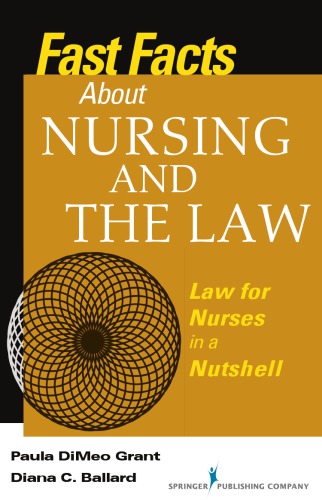 Fast Facts about Nursing and the Law: Law for Nurses in a Nutshell