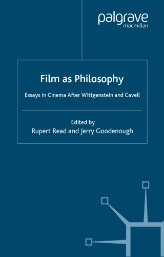 Film as Philosophy: Essays on Cinema after Wittgenstein and Cavell