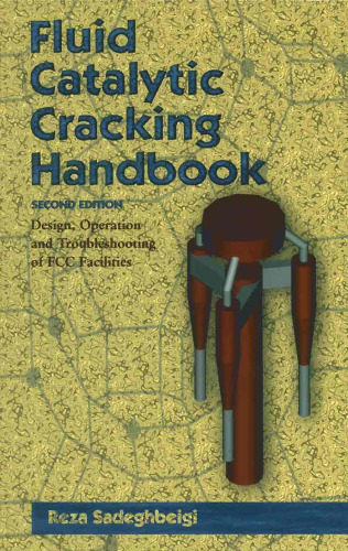Fluid catalytic cracking handbook: design, operation, and troubleshooting of FCC facilities