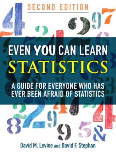 Even You Can Learn Statistics: A Guide for Everyone Who Has Ever Been Afraid of Statistics