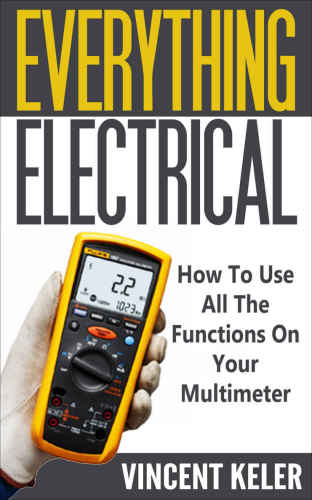 Everything Electrical: How To Use All The Functions On Your Multimeter