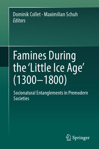 Famine in the Premodern World (1300-1800): Socio-Natural Entanglements in Past Societies