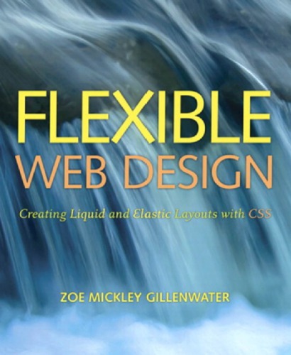 Flexible Web Design: Creating Liquid and Elastic Layouts with CSS