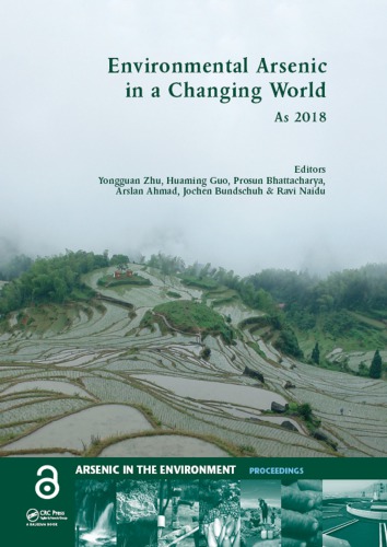 Environmental Arsenic in a Changing World: Proceedings of the 7th International Congress and Exhibition on Arsenic in the Environment (as 2018), July 1-6, 2018, Beijing, P.R. China