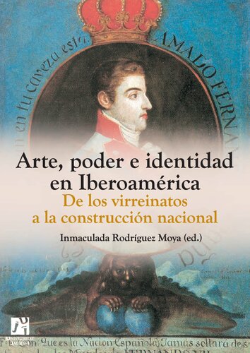 Arte, poder e identidad en Iberoamérica: de los virreinatos a la construcción nacional