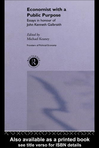 Economist With a Public Purpose: Essays in Honour of John Kenneth Galbraith