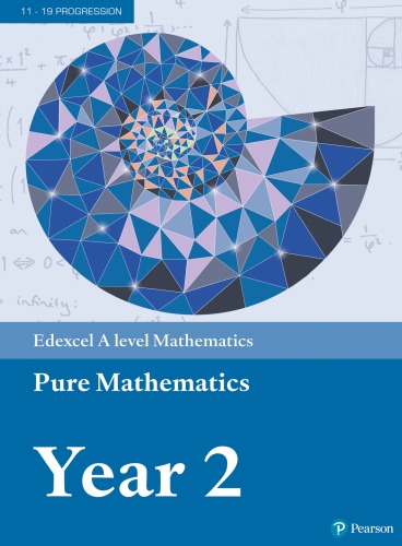 Edexcel A level Mathematics Pure Mathematics Year 2 Textbook + e-book: Year 2 (A level Maths and Further Maths 2017)