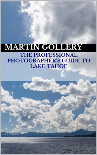 The Professional Photographer's Guide to Lake Tahoe