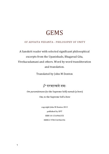 Gems of Advaita Vedanta - Philosophy of Unity: A Sanskrit Reader with Selected Significant Philosophical Excerpts from the Upanishads, Bhagavad Gita, Vivekacudamani and Others. Word by Word Transliteration and Translation