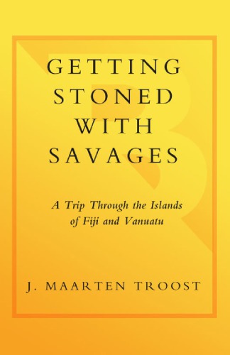 Getting Stoned with Savages: a Trip Through the Islands of Fiji and Vanuatu