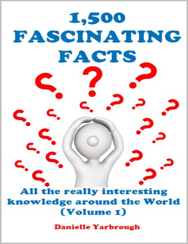 1,500 Fascinating Facts: All the really interesting knowledge around the World (Volume 1)