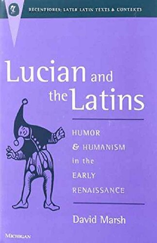 Lucian and the Latins : Humor and Humanism in the Early Renaissance