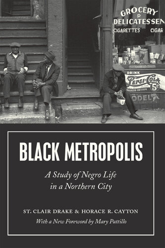 Black Metropolis : A Study of Negro Life in a Northern City