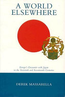 A World Elsewhere: Europe's Encounter with Japan in the Sixteenth and Seventeenth Centuries