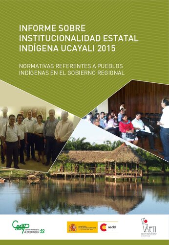 Informe sobre institucionalidad estatal indígena - Ucayali 2015. Normativas referentes a pueblos indígenas en el gobierno regional