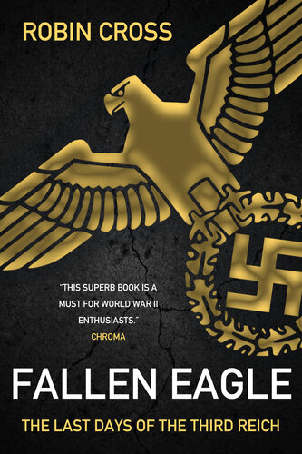 Fallen Eagle: The last days of the Third Reich