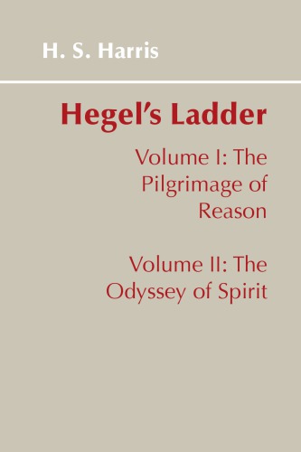 Hegel's Ladder, A Commentary on Hegel's Phenomenology of Spirit, Volume 1: The Pilgrimage of Spirit