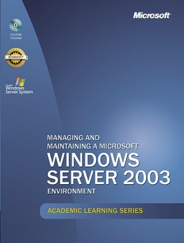 Microsoft Official Academic Course: Managing And Maintaining A Microsoft Windows Server 2003 Environment (exam 70-290)