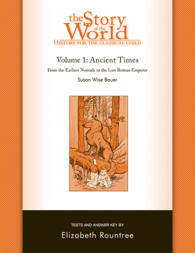 History for the Classical Child: Ancient Times Test and Answer Key: Volume 1: From the Earliest Nomads to the Last Roman Emperor