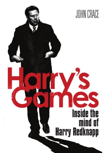 Harry's Games: The Biography of Harry Redknapp