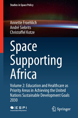 Space Supporting Africa: Volume 2: Education and Healthcare as Priority Areas in Achieving the United Nations Sustainable Development Goals 2030