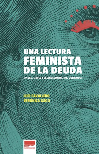 Una lectura feminista de la deuda: ¡Vivas, libres y desendeudadas nos queremos!