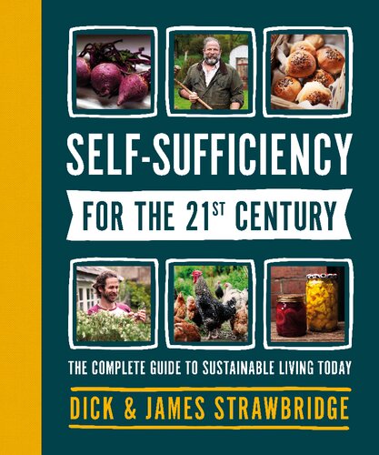 Self-sufficiency for the 21st century the complete guide to sustainable living today