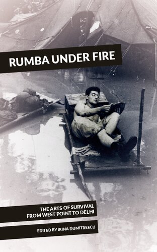 Rumba Under Fire: The Arts of Survival from West Point to Delhi