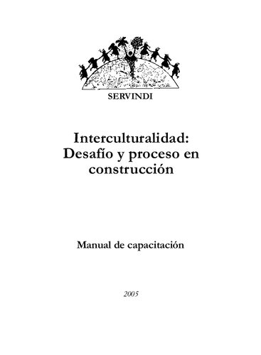 Interculturalidad: Desafío y proceso de construcción. Manual de capacitación
