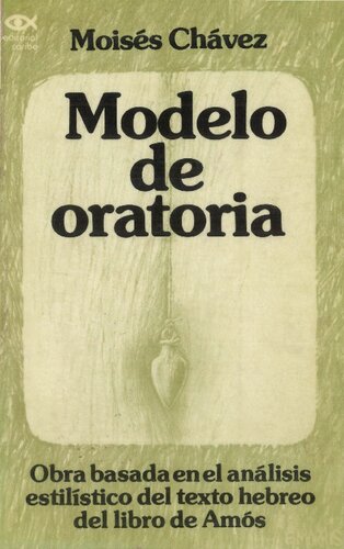 Modelo de oratoria. Análisis estilístico del texto hebreo del libro de Amós