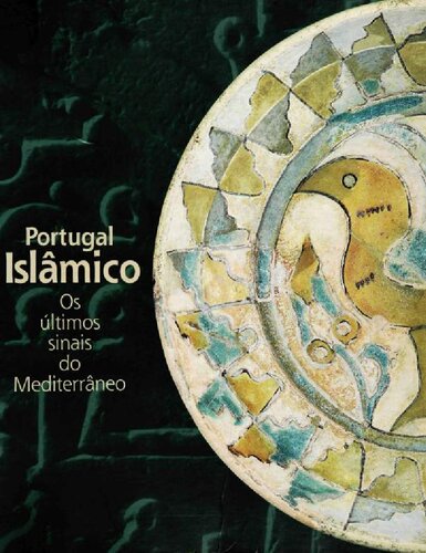 Portugal Islâmico. Os últimos sinais do Mediterrâneo